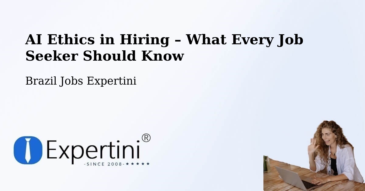 AI Ethics in Recruitment & Hiring – Itaperuna - Itaperuna, Brazil Jobs Expertini